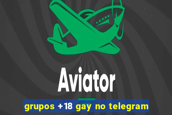 grupos +18 gay no telegram