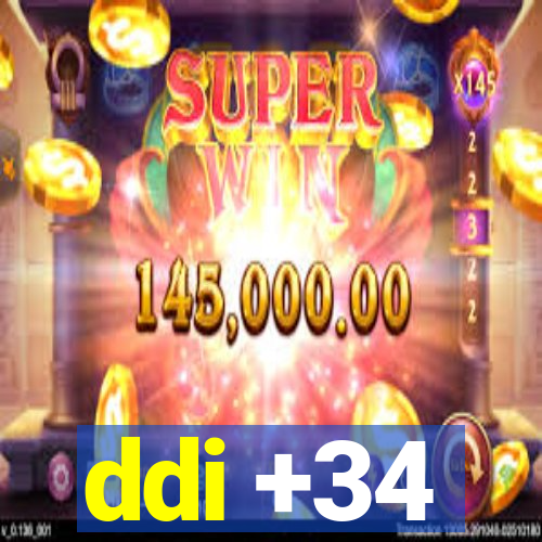 ddi +34