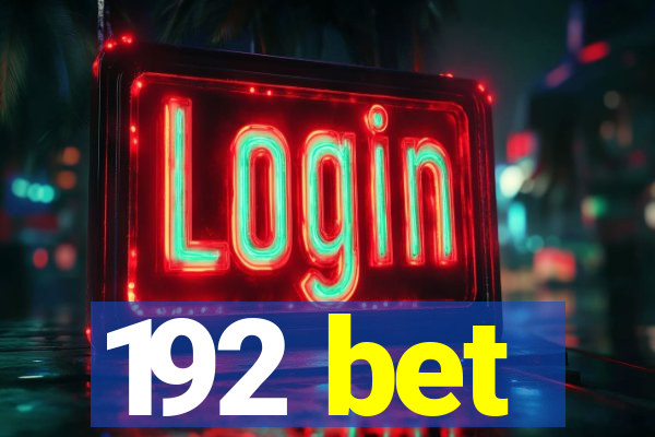 192 bet