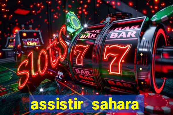 assistir sahara filme de 2005