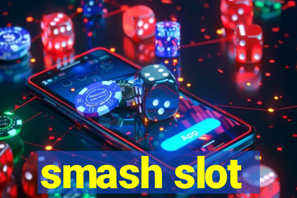 smash slot