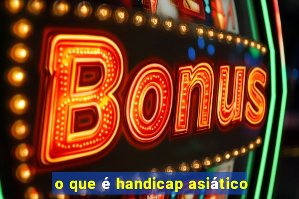 o que é handicap asiático