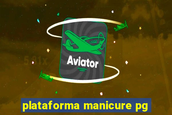 plataforma manicure pg