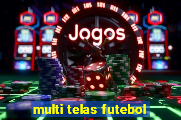 multi telas futebol