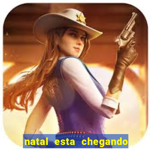 natal esta chegando plim plim