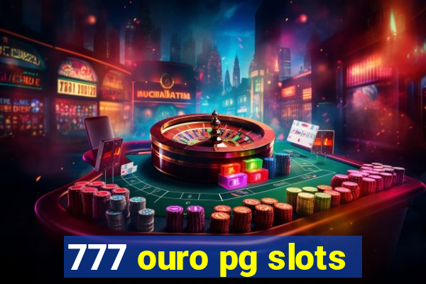 777 ouro pg slots
