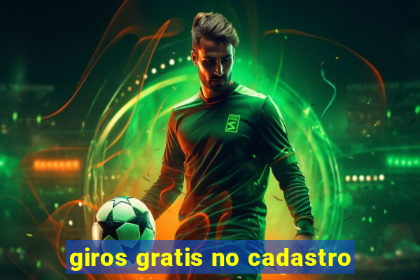 giros gratis no cadastro