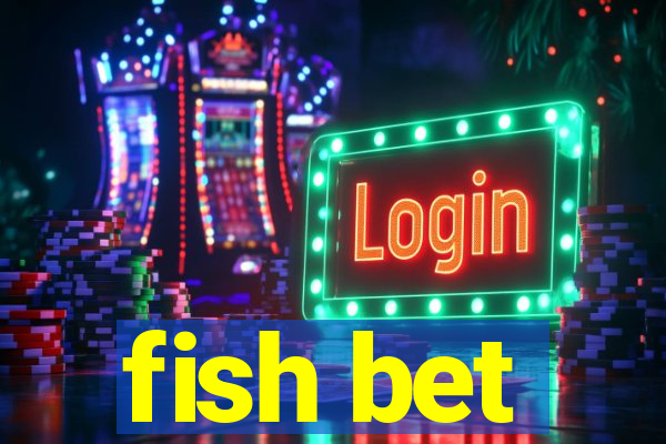 fish bet