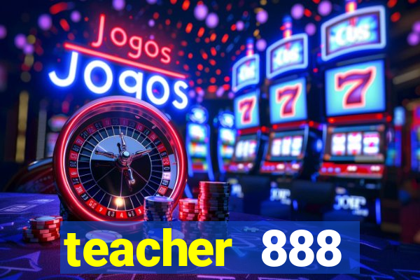 teacher 888 plataforma login