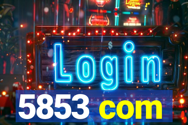 5853 com