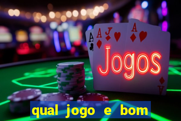 qual jogo e bom para ganhar dinheiro