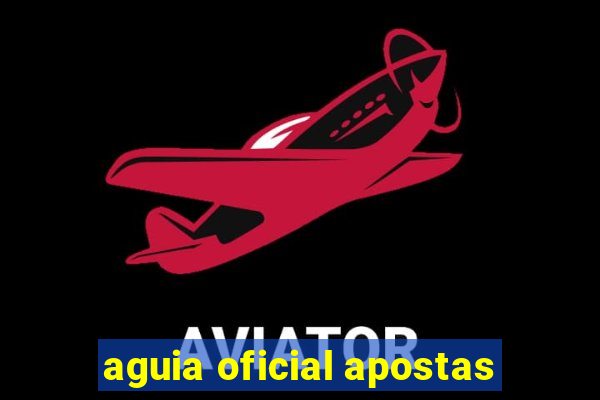 aguia oficial apostas