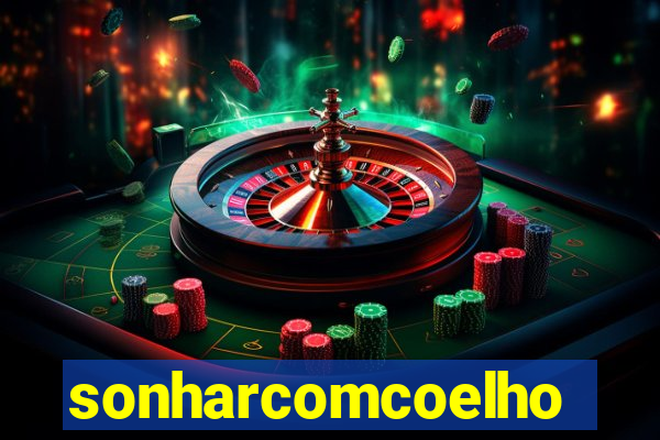 sonharcomcoelho
