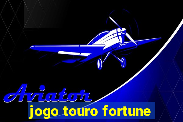 jogo touro fortune