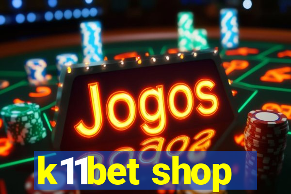 k11bet shop