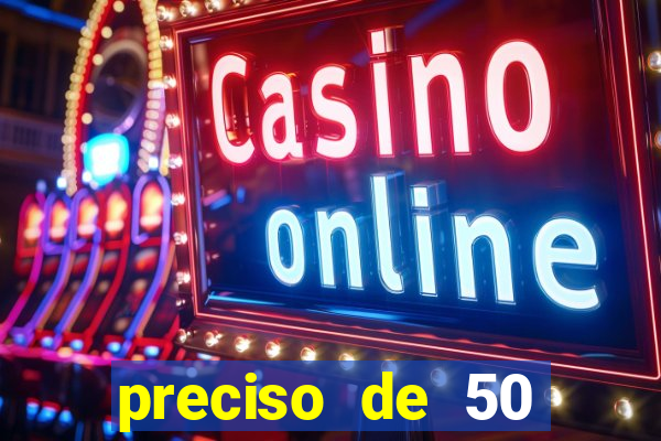 preciso de 50 reais urgente
