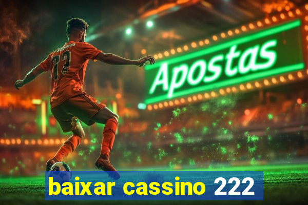 baixar cassino 222