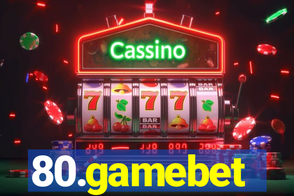 80.gamebet