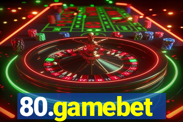 80.gamebet