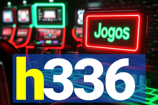 h336