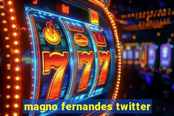 magno fernandes twitter
