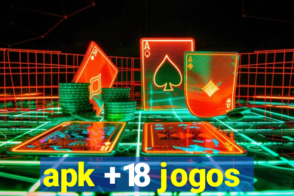 apk +18 jogos