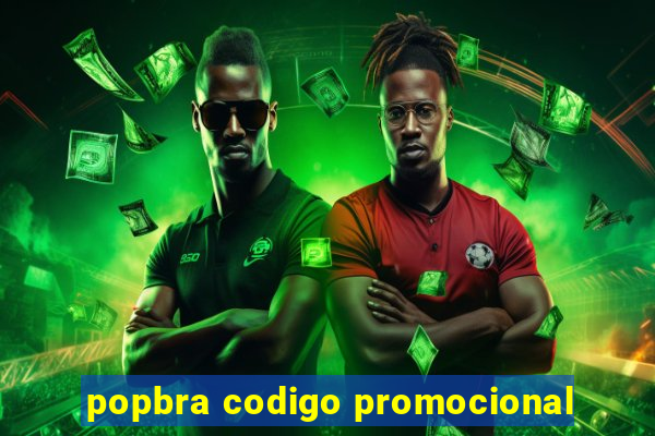 popbra codigo promocional