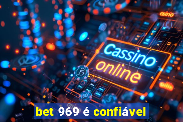 bet 969 é confiável