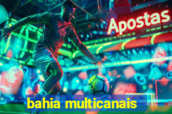 bahia multicanais