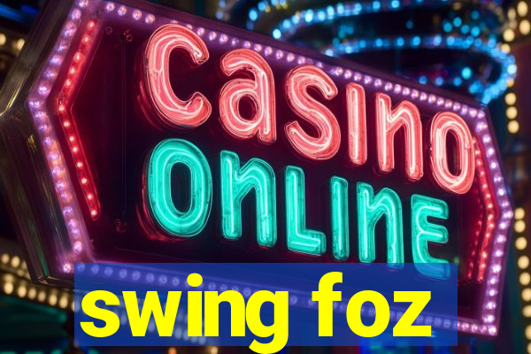 swing foz