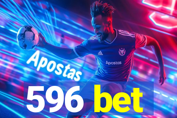 596 bet