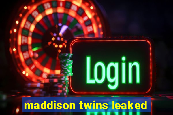 maddison twins leaked