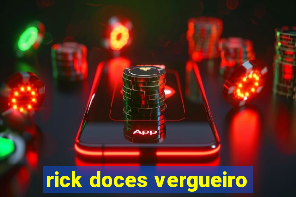 rick doces vergueiro