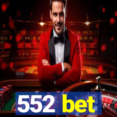 552 bet