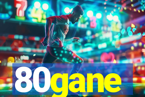 80gane