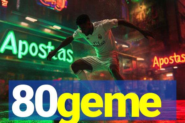80geme