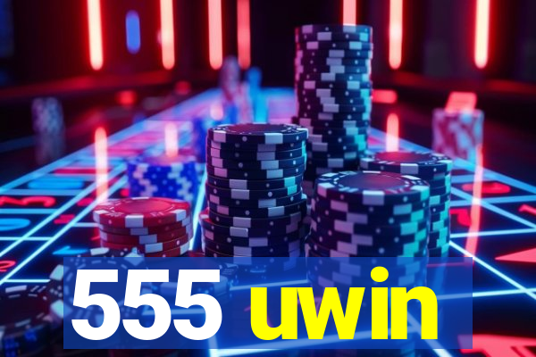 555 uwin