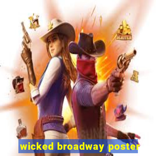 wicked broadway poster