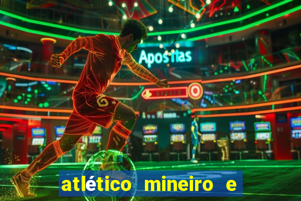 atlético mineiro e botafogo futemax