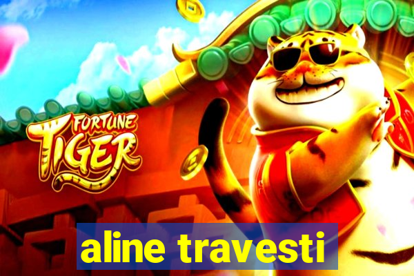aline travesti