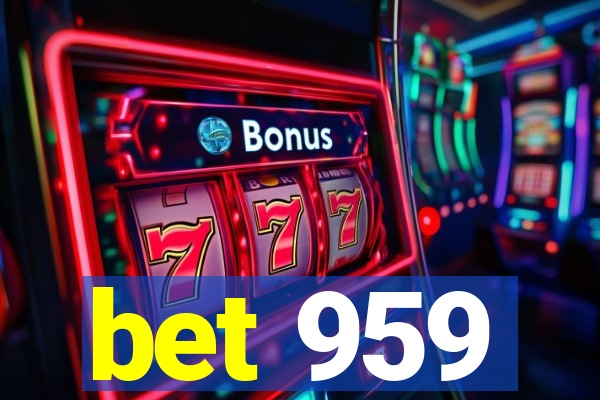 bet 959
