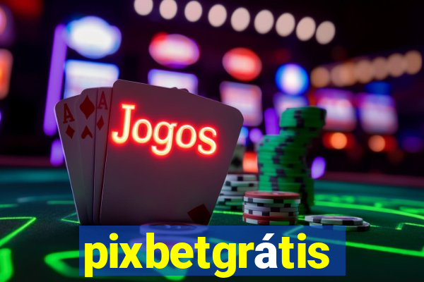 pixbetgrátis