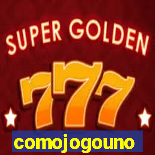 comojogouno