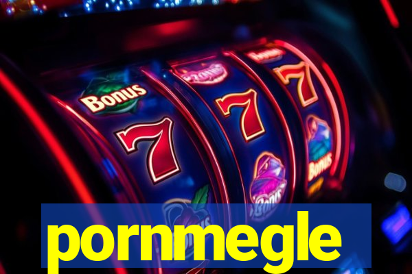 pornmegle