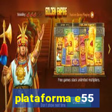 plataforma e55