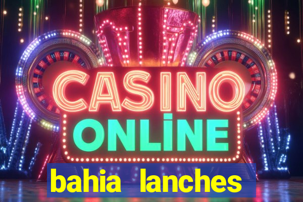 bahia lanches franca santa efigenia telefone
