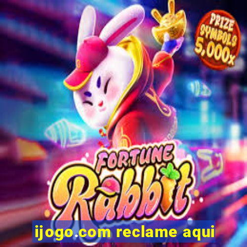 ijogo.com reclame aqui