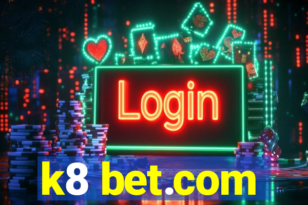 k8 bet.com