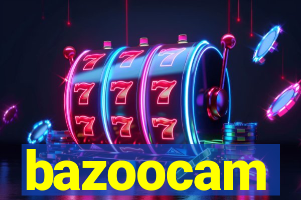 bazoocam