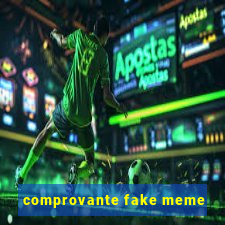 comprovante fake meme